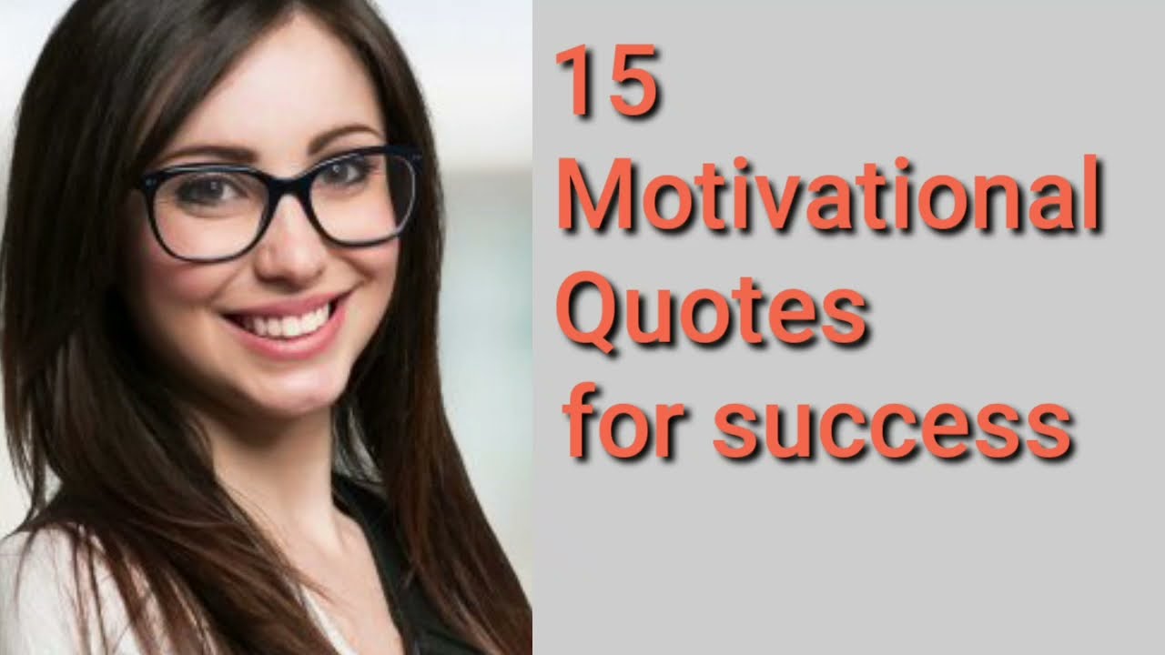 Top 15 Motivational Quotes for Success.