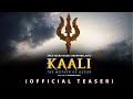 Kaali  official teaser  special tribute to pangkor goddess kali this masimagam 2021