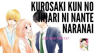 Kurosaki kun no Iinari ni Nante Naranai ¿De que trata?