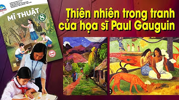 Bài 1 Thiên nhiên trong tranh của họa sĩ Paul Gauguin | MT8 - CTST1 | Radio LHP