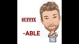 Suffix (89) -able - Origin - Five Meanings - English Tutor Nick P Net Worth