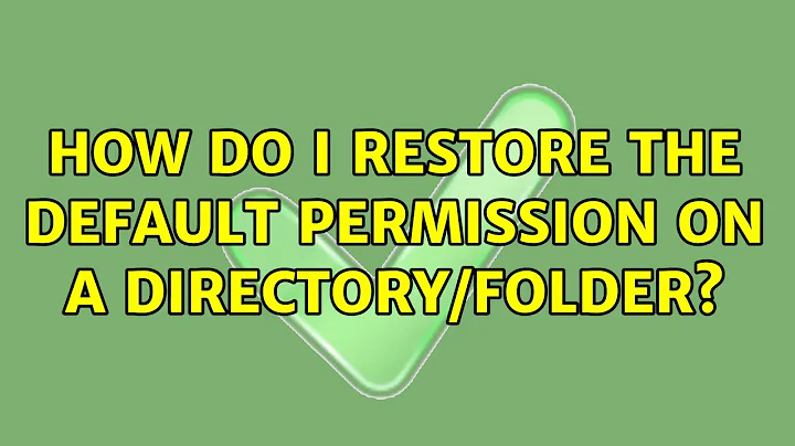 Ubuntu: How do I restore the default permission on a directory/folder?