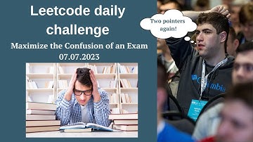 LeetCode Daily Challenge: Maximize the Confusion of an Exam (7.07.2023).