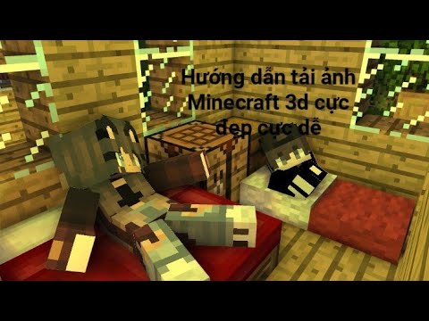 hướng dẫn tải ảnh Minecraft 3D cực đẹp cực dễ