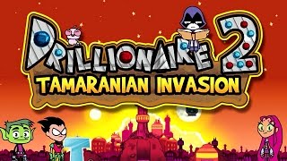 DRILLIONAIRE 2: Tamaranian Invasion (Cartoon Network Games)