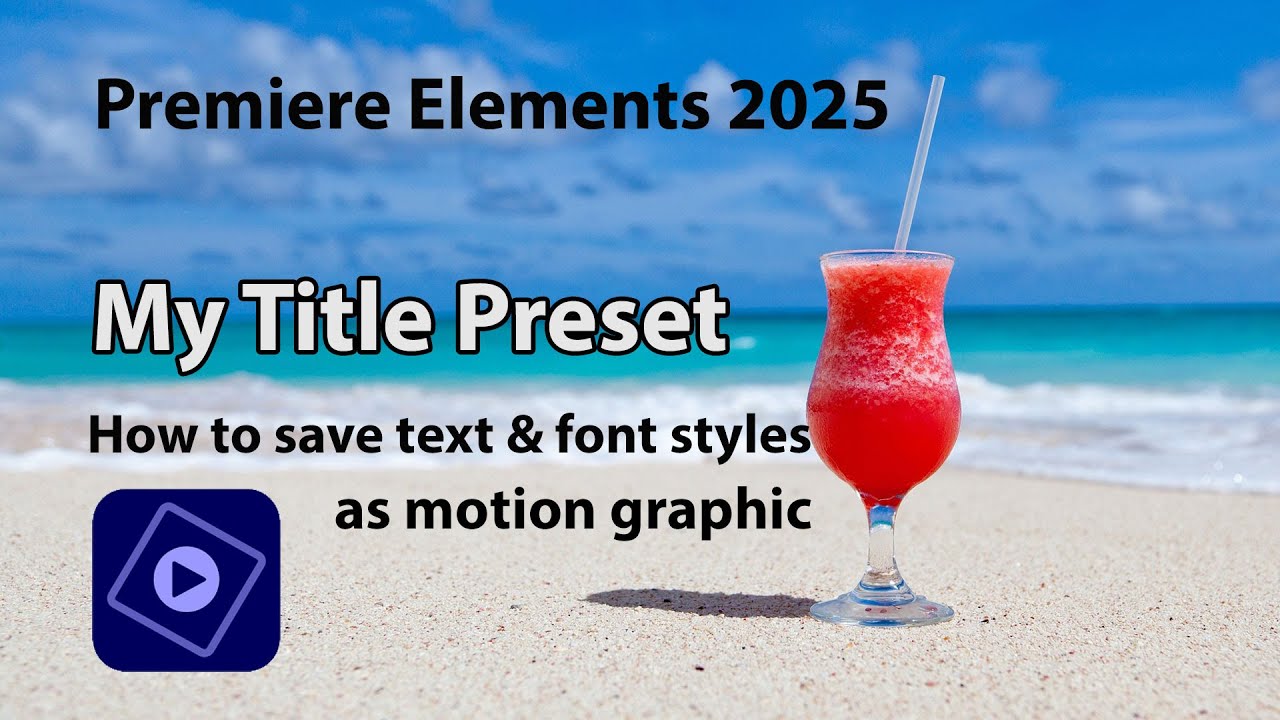 Save Custom Text - Premiere Elements 2025