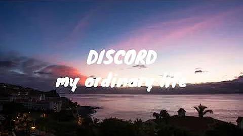 Discord x my ordinary life lyrics