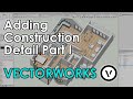 Vectorworks 2021 adding construction detail part i