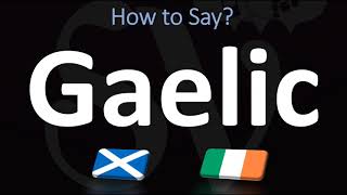 How to Pronounce Gaelic? (CORRECTLY) | Irish VS Scottish