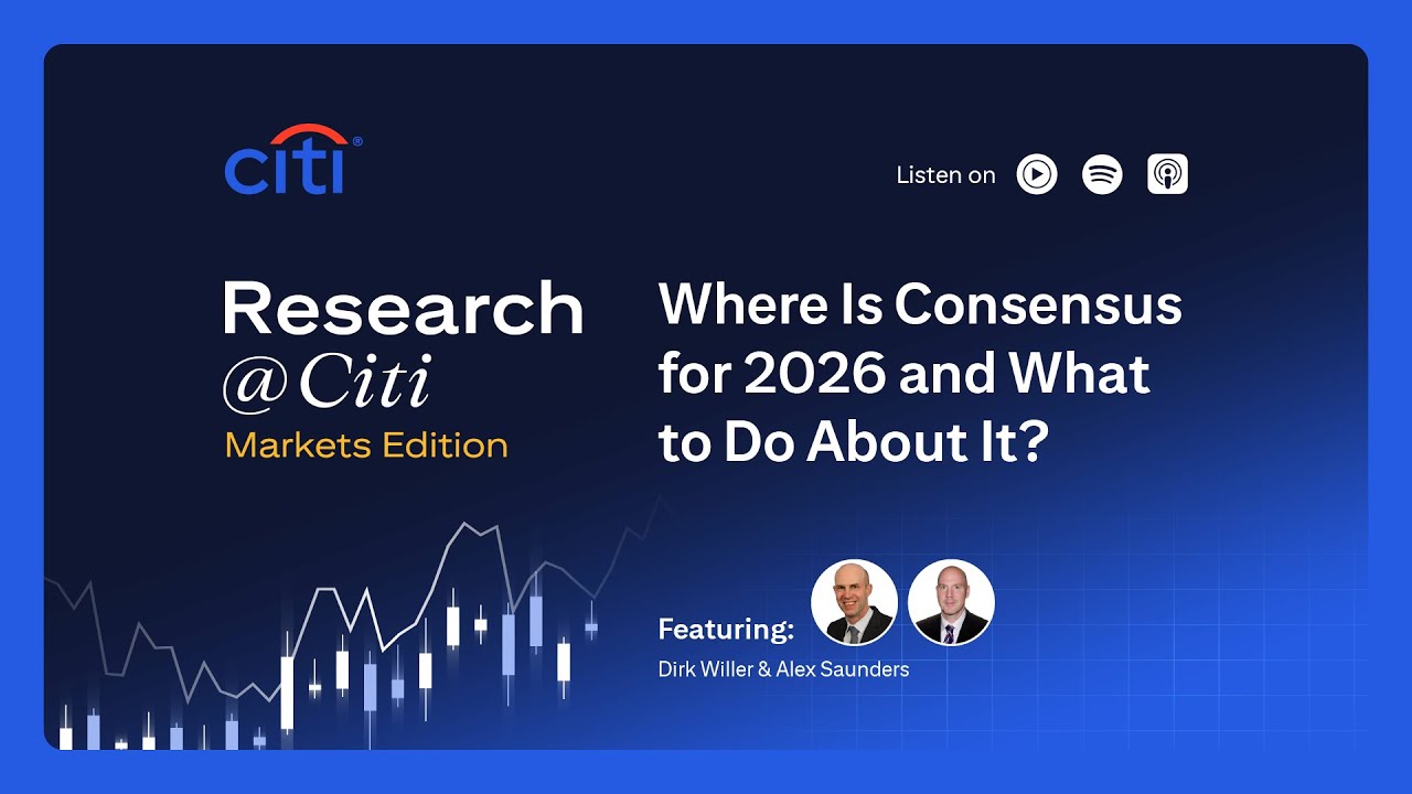 Markets Edition: How to Navigate 2026 Where Is Consensus for 2026 and What to Do About It?