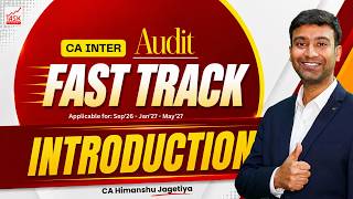 CA Inter Audit | Fast Track Batch | Introduction | CA Himanshu Jagetiya | Applicable for Sep'26