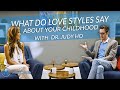 4 Ways Childhood Impacts Your Love Style | MedCircle MasterClass