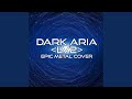 Dark aria lv2 epic metal cover