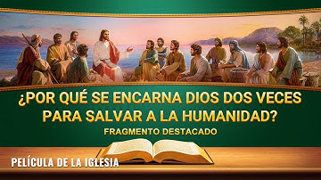 ¿Por qué se encarna Dios dos veces para salvar a la humanidad? (Fragmento destacado)