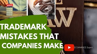 Trademark Mistakes That Companies Make || Trademark Global