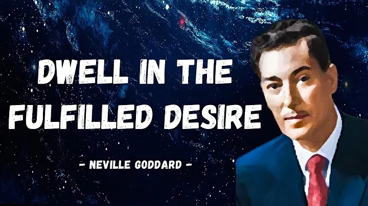 Neville Goddard | How To Live in the Fulfilled Des...