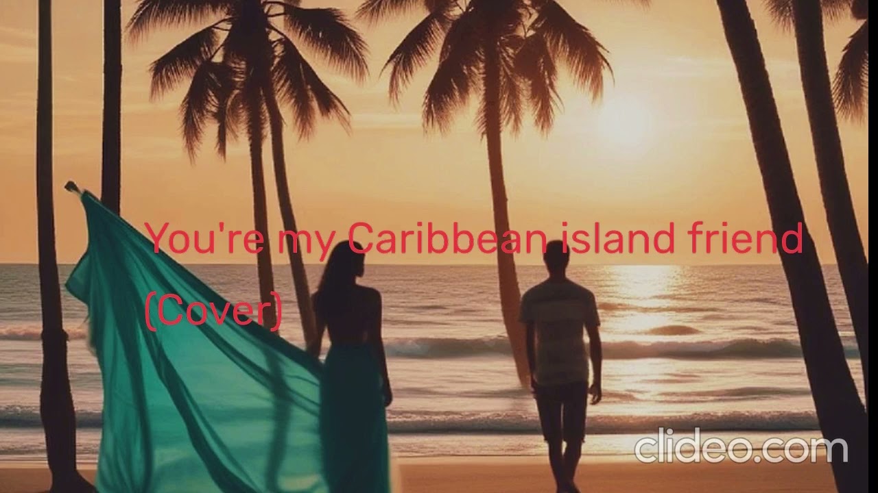 (You're my Caribbean island friend) (Cover) Lele Music 2025