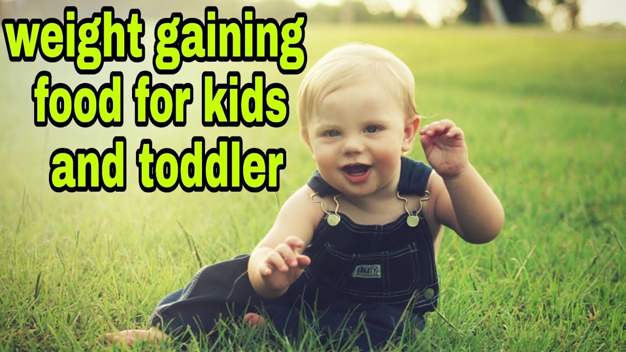 Top 10 Foods That Gain Weight For Babies / weight gaining food for kids