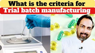 trial batch manufacturing process | voice of kayani