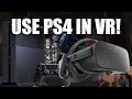 Ultimate Guide: Playing PS4 Games on Oculus Rift or HTC Vive