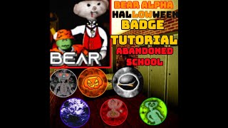 How to get ALL Abandoned School badges in Bear(Alpha)