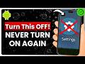 TURN THIS OFF On Your Phone and Never Enable It Again!