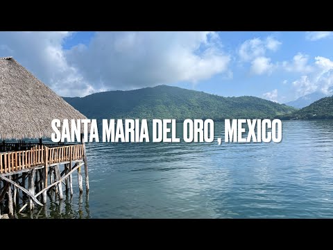Exploring the Hidden Paradise of Mexico: Santa Maria del Oro Vlog