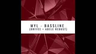 MYL - Bassline (Orffee + Abele Rebust)