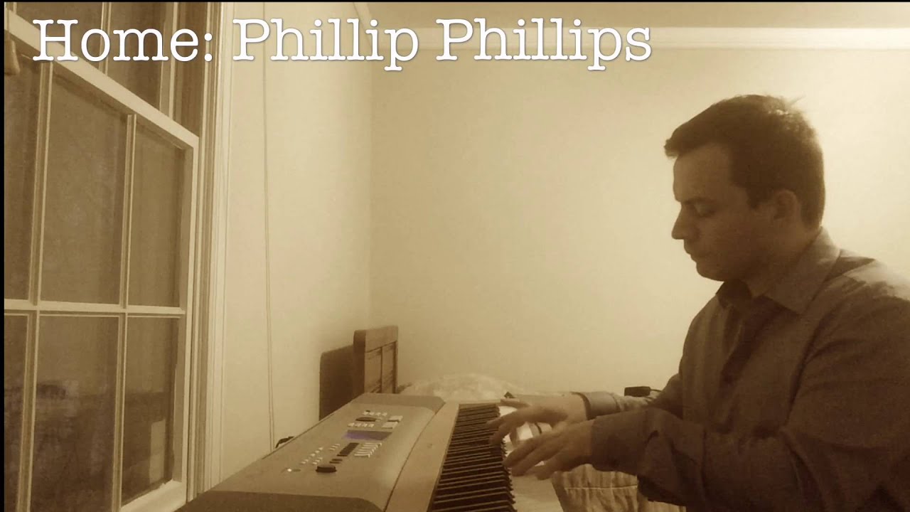 "Home" Phillip Phillips Piano Cover By Paul Plokamakis YouTube