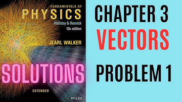 Halliday resnick chapter 3 problem 1 solution | Fundamentals of physics 10e solutions