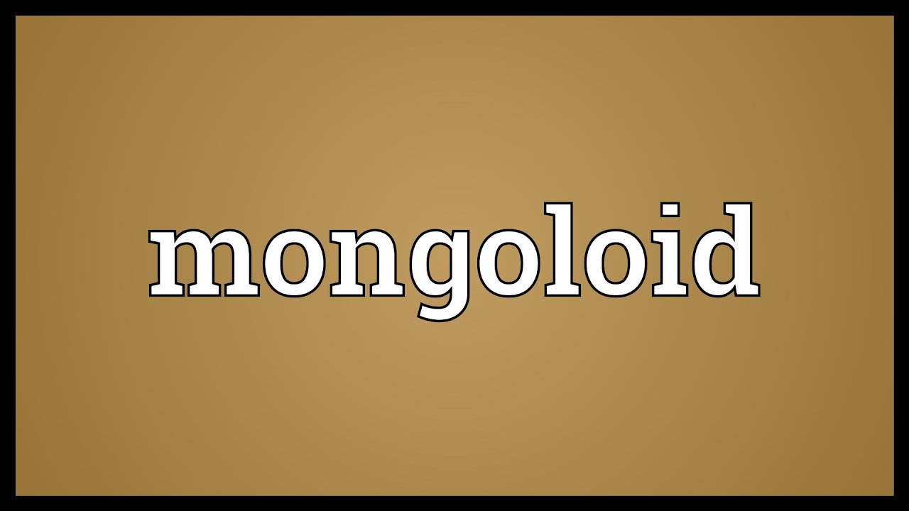 Mongoloid Meaning YouTube