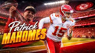 Patrick Mahomes Highlights, Achievements & Legacy