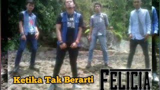 Felicia - Ketika tak berarti ( lirik )