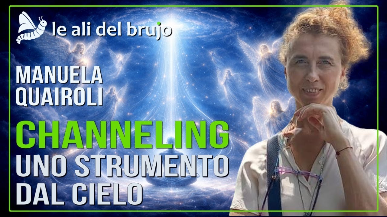 CHANNELING UNO STRUMENTO DAL CIELO. Con Manuela Quairoli