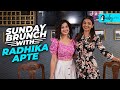 Sunday Brunch With Radhika Apte X Kamiya Jani | Curly Tales