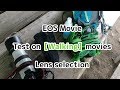 Eos movie  test on walking movies lens selection