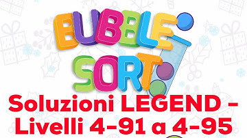 Bubble Sort - Soluzioni Livelli 4-91 a 4-95- LEGEND - Walkthrough - iOS/Android