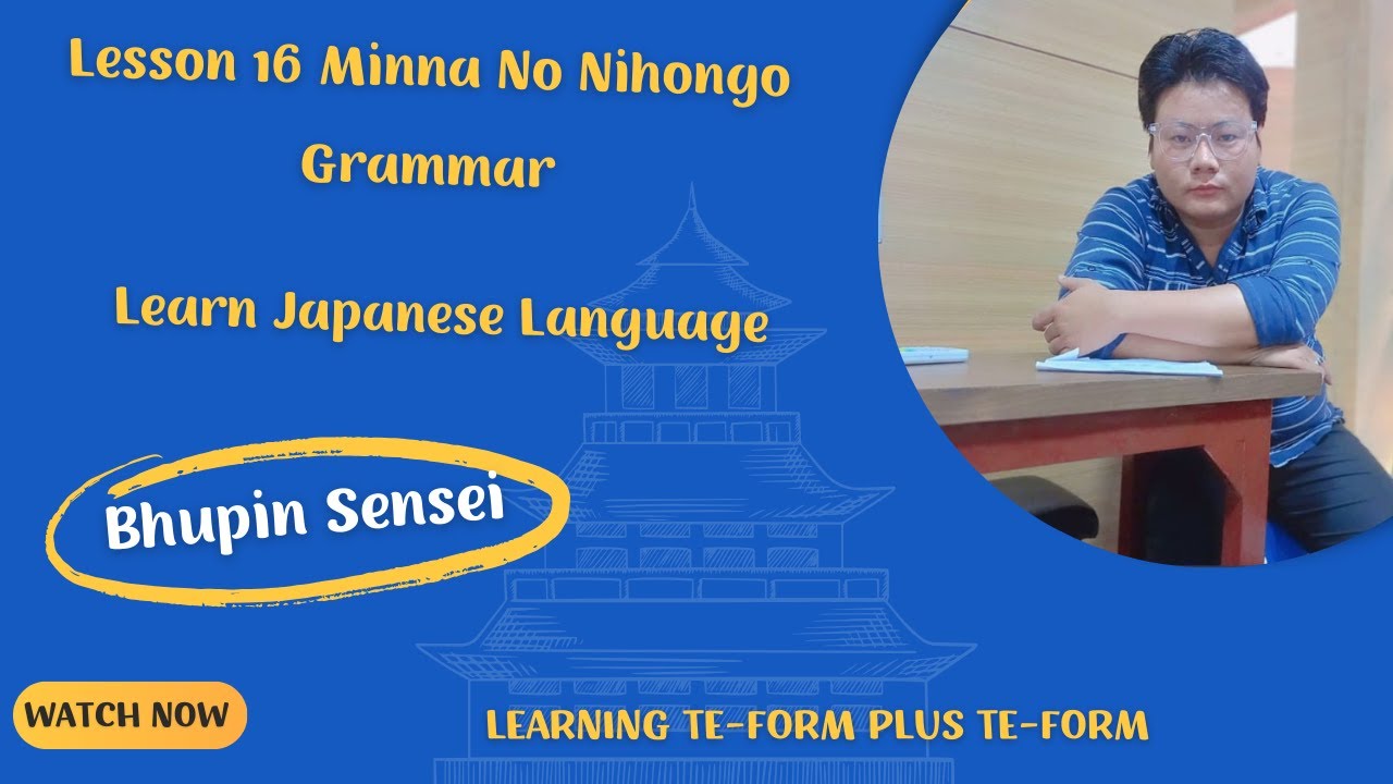 Lesson 16 Minna No Nihongo Grammar | Learn Japanese Language | Learning te-form plus te-form