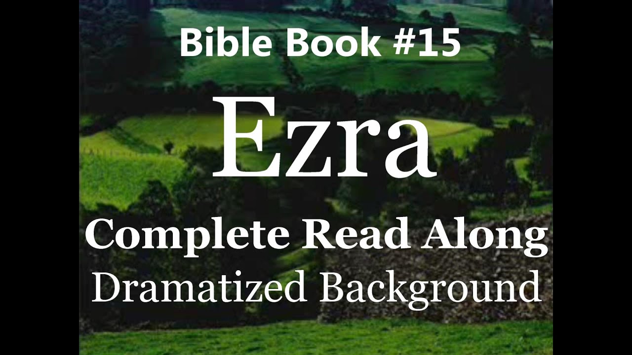 Bible Book 15. Ezra Complete - King James 1611 KJV Read Along - Diverse ...