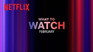 New on Netflix | February