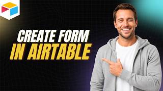 How to Create a Form in Airtable [Step By Step Guide]