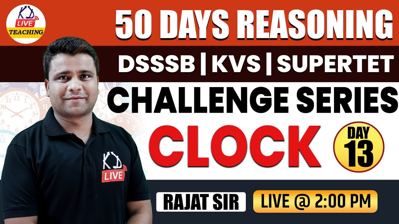 CLOCK | 50 DAYS REASONING CHALLENGE SERIES | Day 13 | For DSSSB/KVS/SUPERTET By Rajat Sir