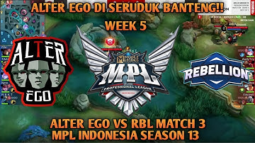 ALTER EGO VS RBL GAME 3 MPL INDONESIA SEASON 13 - REBELLION VS ALTER EGO MATCH 3 #mplids13