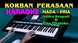 KORBAN PERASAAN - KARAOKE Nada Pria | Andra Respati & Elsa Pitaloka