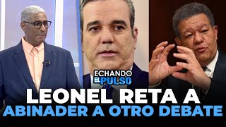 Johnny Vásquez | "Leonel reta a Abinader a otro debate" | Echando El Pulso