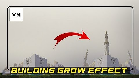 Building Grow Effect - Vn Video Editor Tutorial
