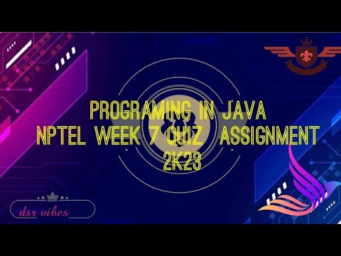 nptel week 7 assignment answers 2023 java