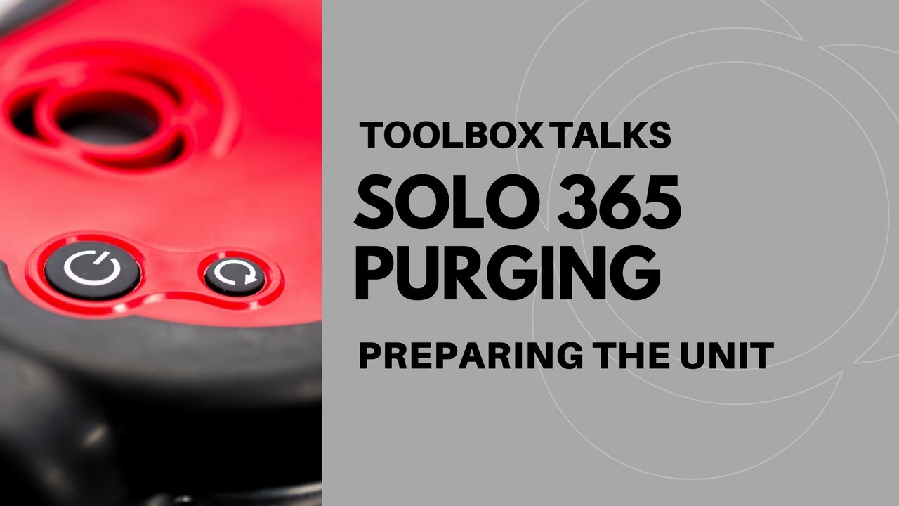 TOOLBOX TALKS | SOLO 365 - PURGING
