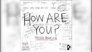Dylan Brady & ROSIE - 'How Are You? (ROSIE Rewrite)'
