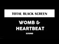 Womb Sounds with Heartbeat - Black Screen  - Soothe Crying Baby - 10 Hours Dark Screen